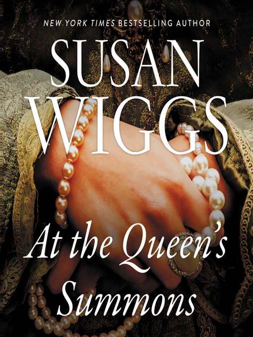 Title details for At the Queen's Summons by Susan Wiggs - Available